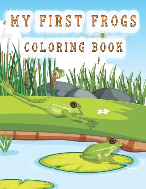 my first frogs coloring book: Cute Frog Coloring Pages for Kids with Pages - Paperback
