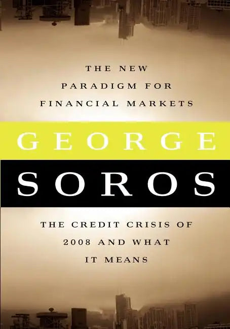 The New Paradigm for Financial Markets Large Print Edition: The Credit Crash of 2008 and What It Means - Paperback