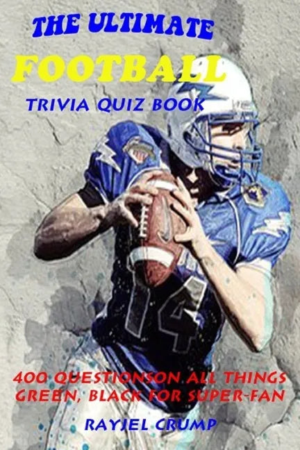 The Ultimate Football Trivia Quiz Book: 400 Questions on All Things Green, Black for Super-Fan - Paperback