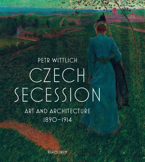 Czech Secession: Art and Architecture 1890-1914 - Hardcover