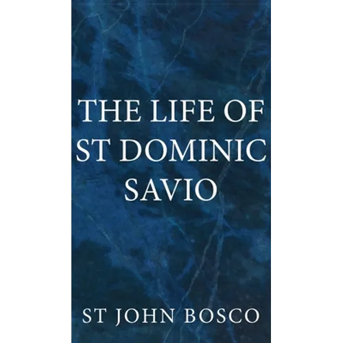 The Life of St Dominic Savio - Hardcover