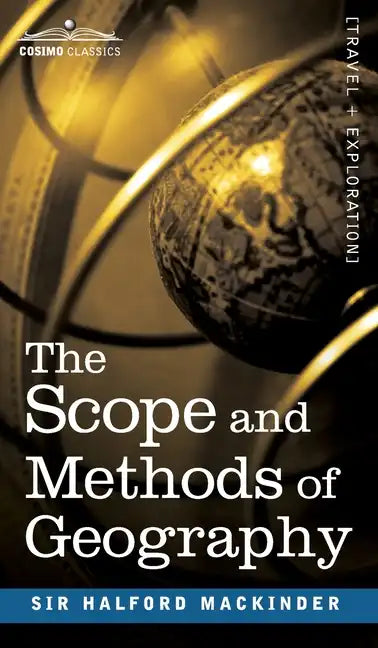 The Scope and Methods of Geography - Hardcover
