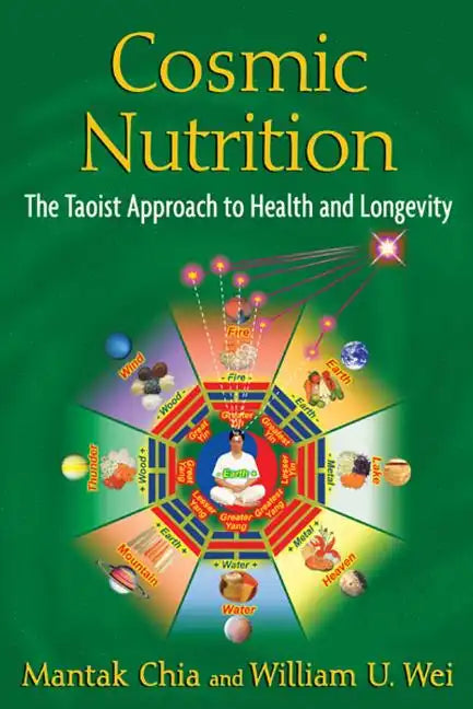 Cosmic Nutrition: The Taoist Approach to Health and Longevity - Paperback