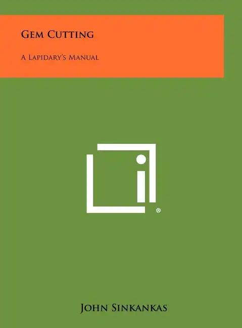 Gem Cutting: A Lapidary's Manual - Hardcover
