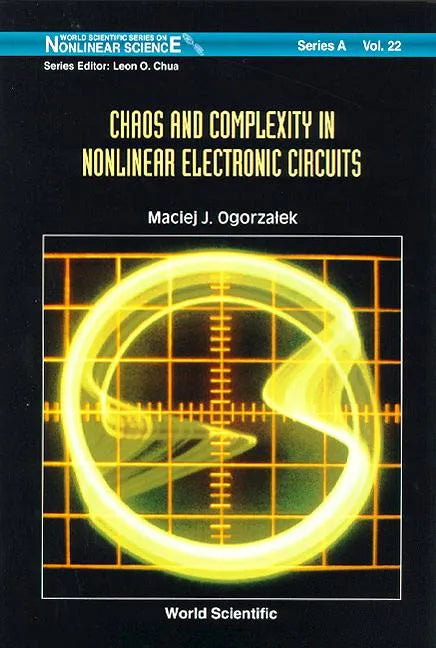 Chaos and Complexity in Nonlinear Electronic Circuits - Hardcover