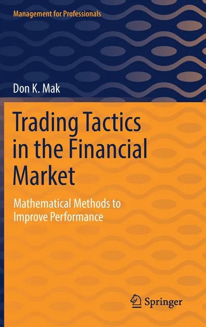 Trading Tactics in the Financial Market: Mathematical Methods to Improve Performance - Hardcover