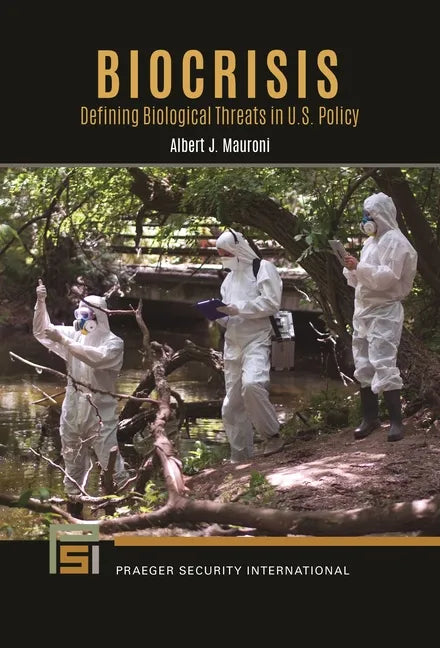 Biocrisis: Defining Biological Threats in U.S. Policy - Hardcover