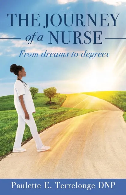 The Journey of a Nurse: From dreams to degrees - Paperback
