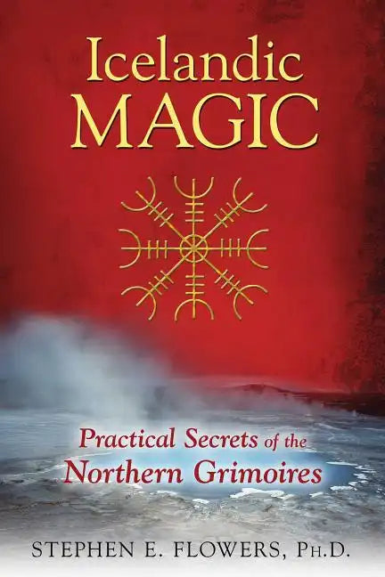 Icelandic Magic: Practical Secrets of the Northern Grimoires - Paperback