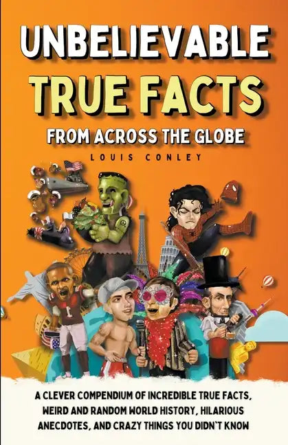 Unbelievable True Facts From Across The Globe - Paperback
