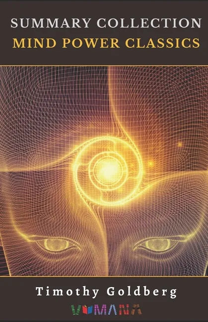 Summary Collection: Mind Power Classics - Paperback