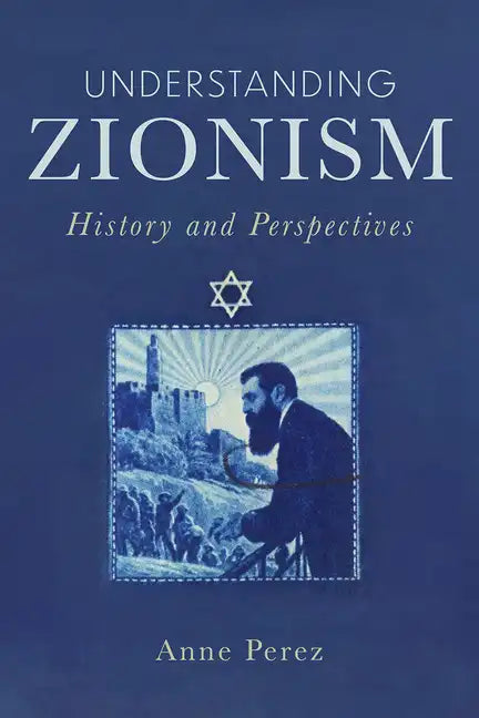 Understanding Zionism: History and Perspectives - Paperback