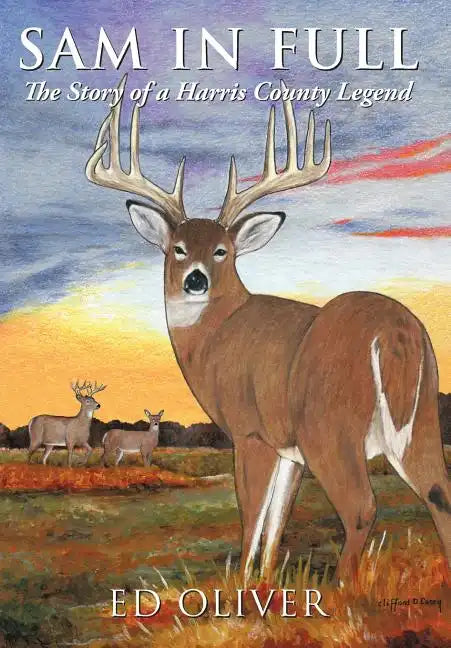 Sam in Full: The Story of a Harris County Legend - Hardcover