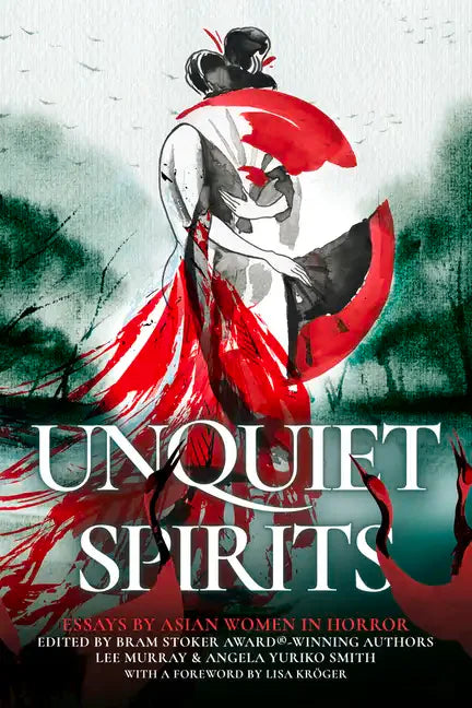 Unquiet Spirits: Essays by Asian Women in Horror - Hardcover