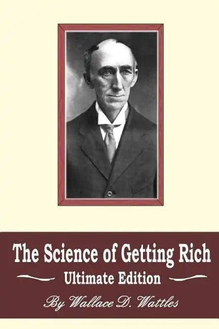 The Science of Getting Rich: Ultimate Edition - Paperback