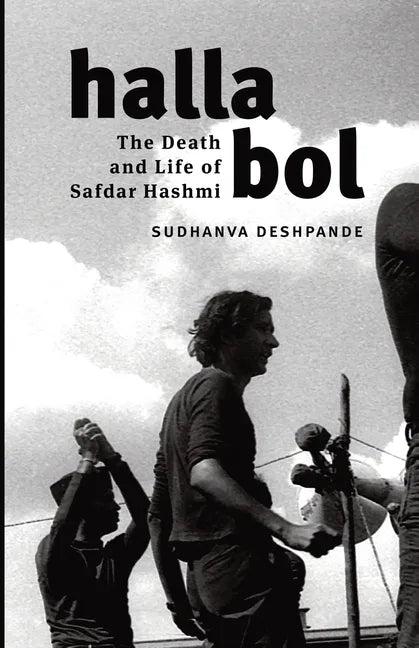 Halla Bol: The Death and Life of Safdar Hashmi - Paperback
