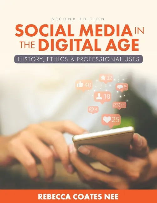 Social Media in the Digital Age: History, Ethics, and Professional Uses - Paperback