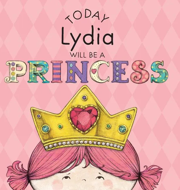 Today Lydia Will Be a Princess - Hardcover