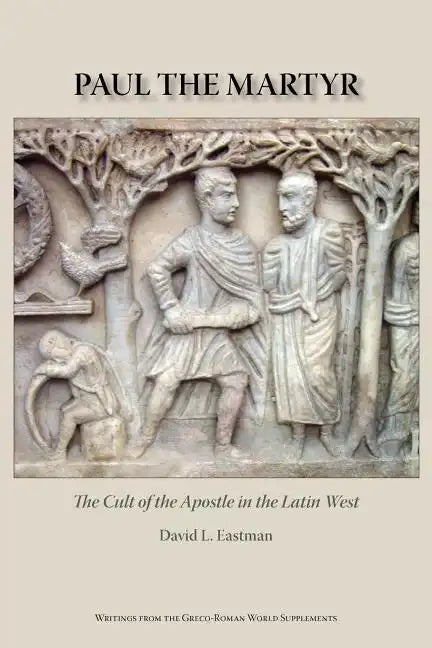 Paul the Martyr: The Cult of the Apostle in the Latin West - Paperback