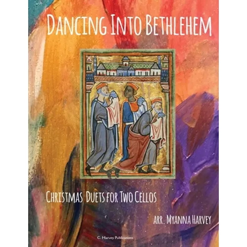 Dancing Into Bethlehem, Christmas Duets for Two Cellos - Paperback