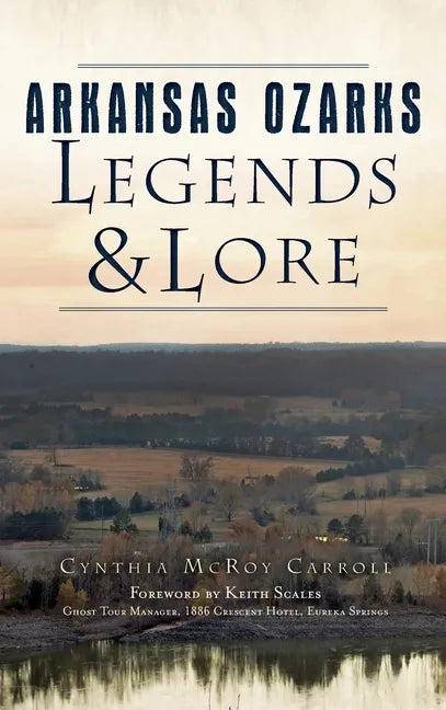 Arkansas Ozarks Legends and Lore - Hardcover