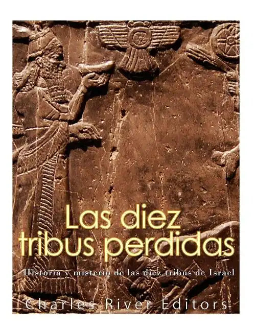 Las diez tribus perdidas: Historia y misterio de las diez tribus de Israel - Paperback