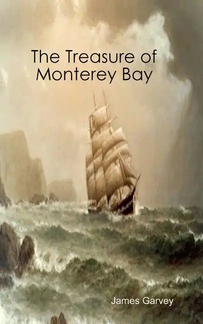 The Treasure of Monterey Bay - Hardcover