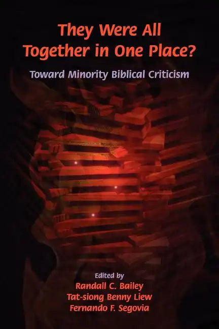 They Were All Together in One Place? Toward Minority Biblical Criticism - Paperback