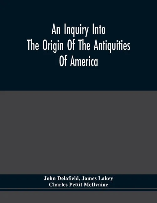An Inquiry Into The Origin Of The Antiquities Of America - Paperback