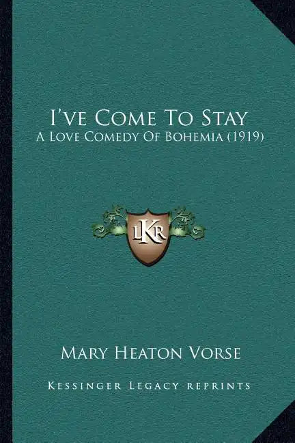 I've Come to Stay: A Love Comedy of Bohemia (1919) - Paperback