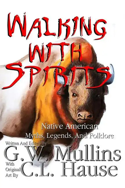 Walking With Spirits Native American Myths, Legends, And Folklore - Paperback