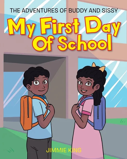 My First Day of School: The Adventures of Buddy and Sissy - Paperback