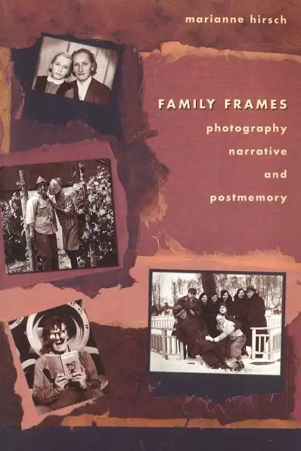 Family Frames: Photography, Narrative and Postmemory - Paperback