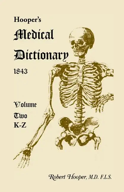 Hooper's Medical Dictionary 1843. Volume 2, K-Z - Paperback