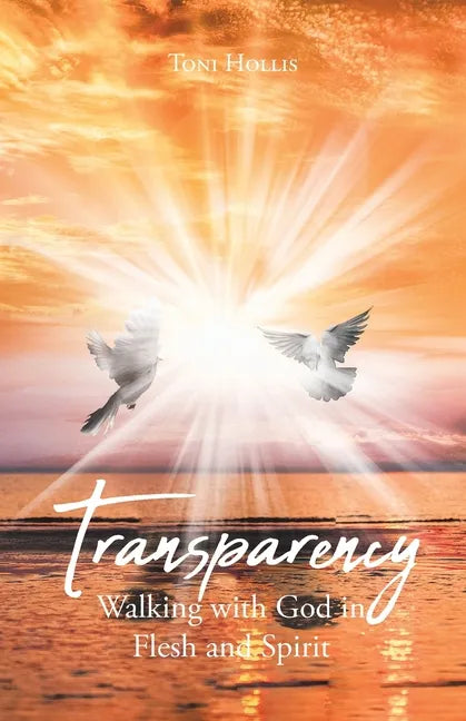 Transparency: Walking with God in Flesh and Spirit - Paperback