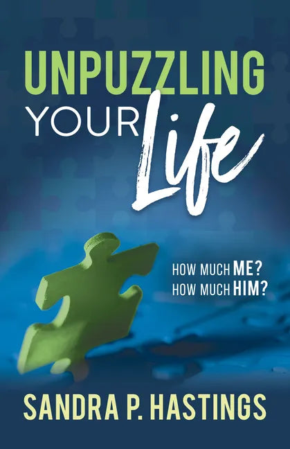 Unpuzzling Your Life: How Much Me? How Much Him? - Paperback