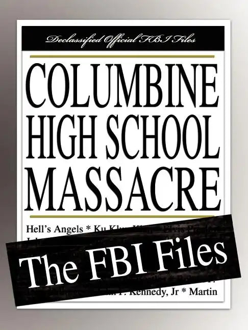 Columbine High School Massacre: The FBI Files - Paperback
