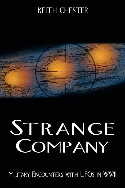Strange Company: Military Encounters with UFOs in World War II - Paperback