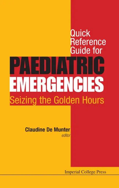 Quick Reference Guide for Paediatric Emergencies: Seizing the Golden Hours - Paperback