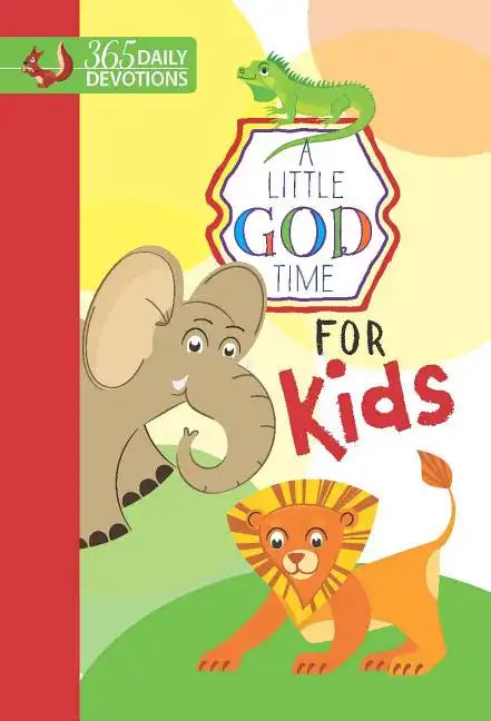 A Little God Time for Kids: 365 Daily Devotions - Hardcover