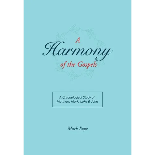 A Harmony of the Gospels - Paperback