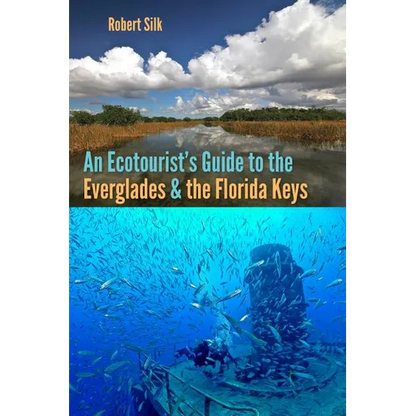 An Ecotourist's Guide to the Everglades and the Florida Keys - Paperback