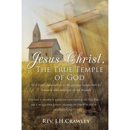 Jesus Christ, The True Temple of God - Paperback