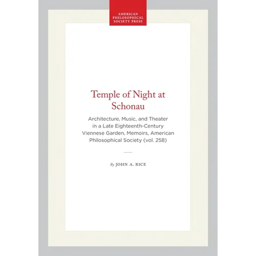 Temple of Night at Schonau: Architecture, Music, and Theater in a Late Eighteenth-Century Viennese Garden, Memoirs, American Philosophical Society (Vo - Hardcover
