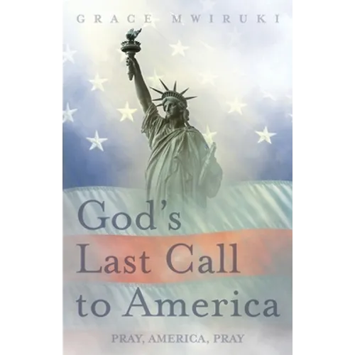 God's Last Call to America: Pray, America, Pray - Paperback