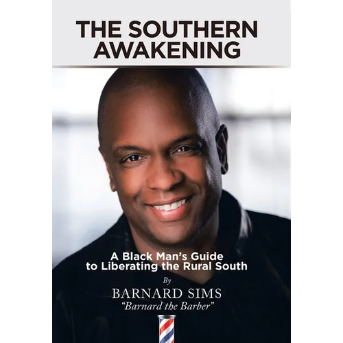 The Southern Awakening: A Black Man's Guide to Liberating the Rural South - Hardcover