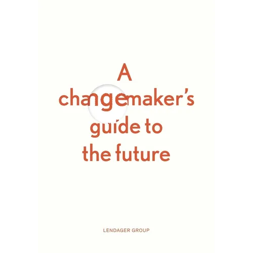 A changemaker's guide to the future - Paperback