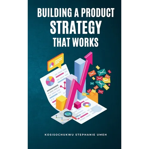 Building a Product Strategy That Works - Hardcover