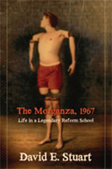The Morganza, 1967: Life in a Legendary Reform School - Paperback