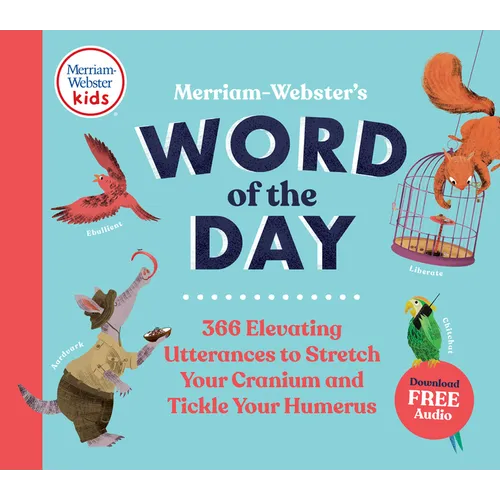 Merriam-Webster's Word of the Day: 366 Elevating Utterances to Stretch Your Cranium and Tickle Your Humerus - Hardcover